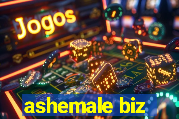 ashemale biz